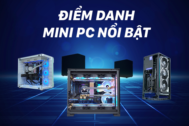 Tổng hợp một số bộ Mini PC chất lượng được build tại Gland Computer