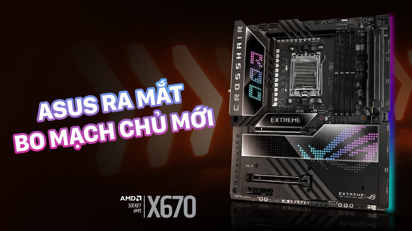 ASUS RA MẮT BO MẠCH CHỦ ROG CROSSHAIR X670E EXTREME
