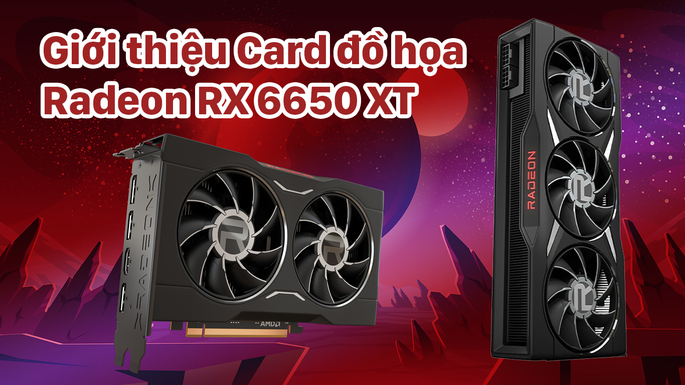 AMD giới thiệu card đồ họa Radeon RX6650 XT