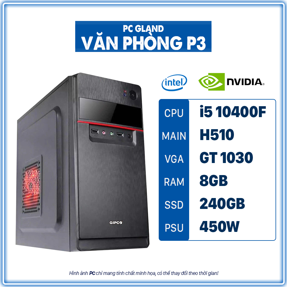 PC GLAND VĂN PHÒNG P3 (Core i5/H510/8GBRAM/GT 1030/240 SSD)