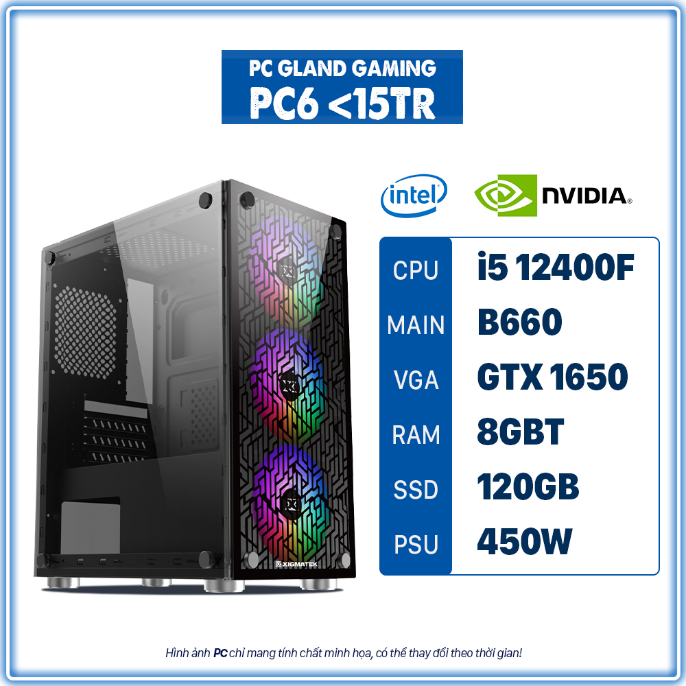 PC6 <15tr (Core i5/8GB RAM/GTX 1650/120GB SSD)